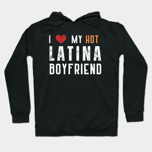 i love my hot latina boyfriend Hoodie